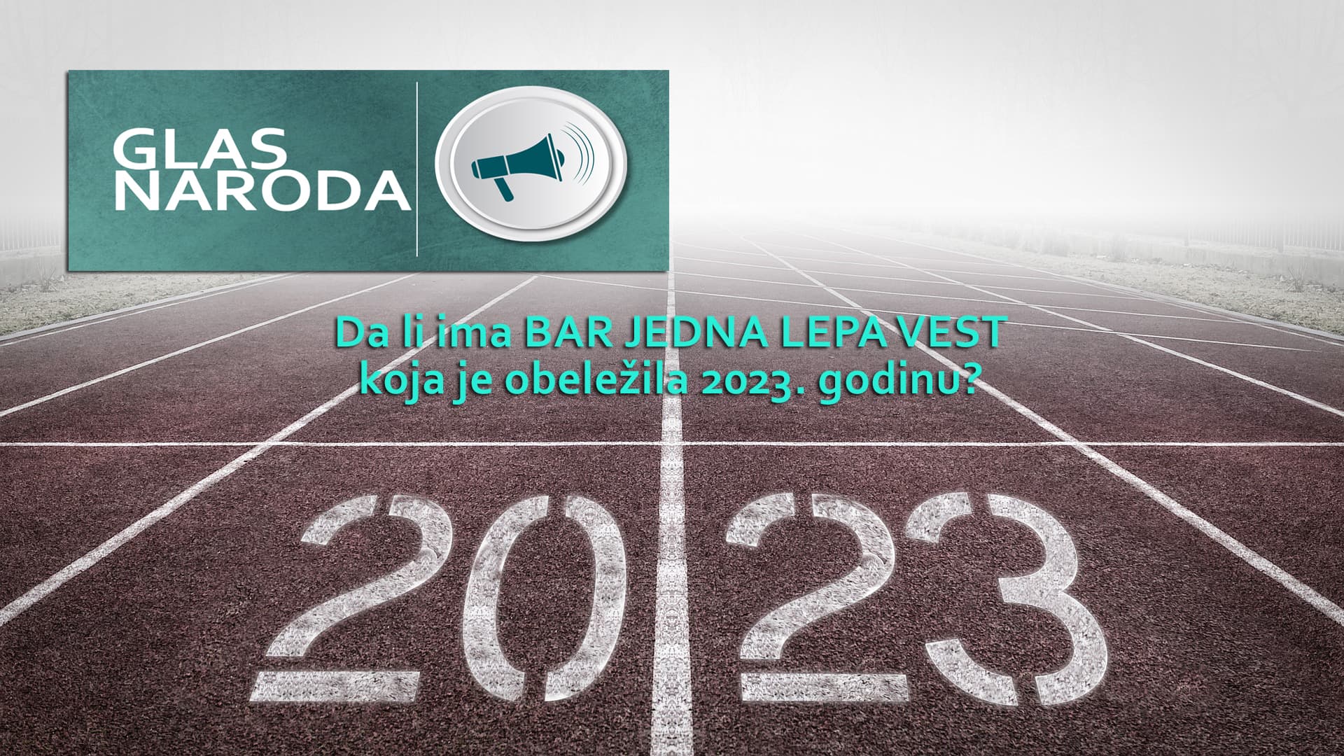 GLAS NARODA: Izdvojte bar jednu lepu vest koja je obeležila 2023. godinu (VIDEO)