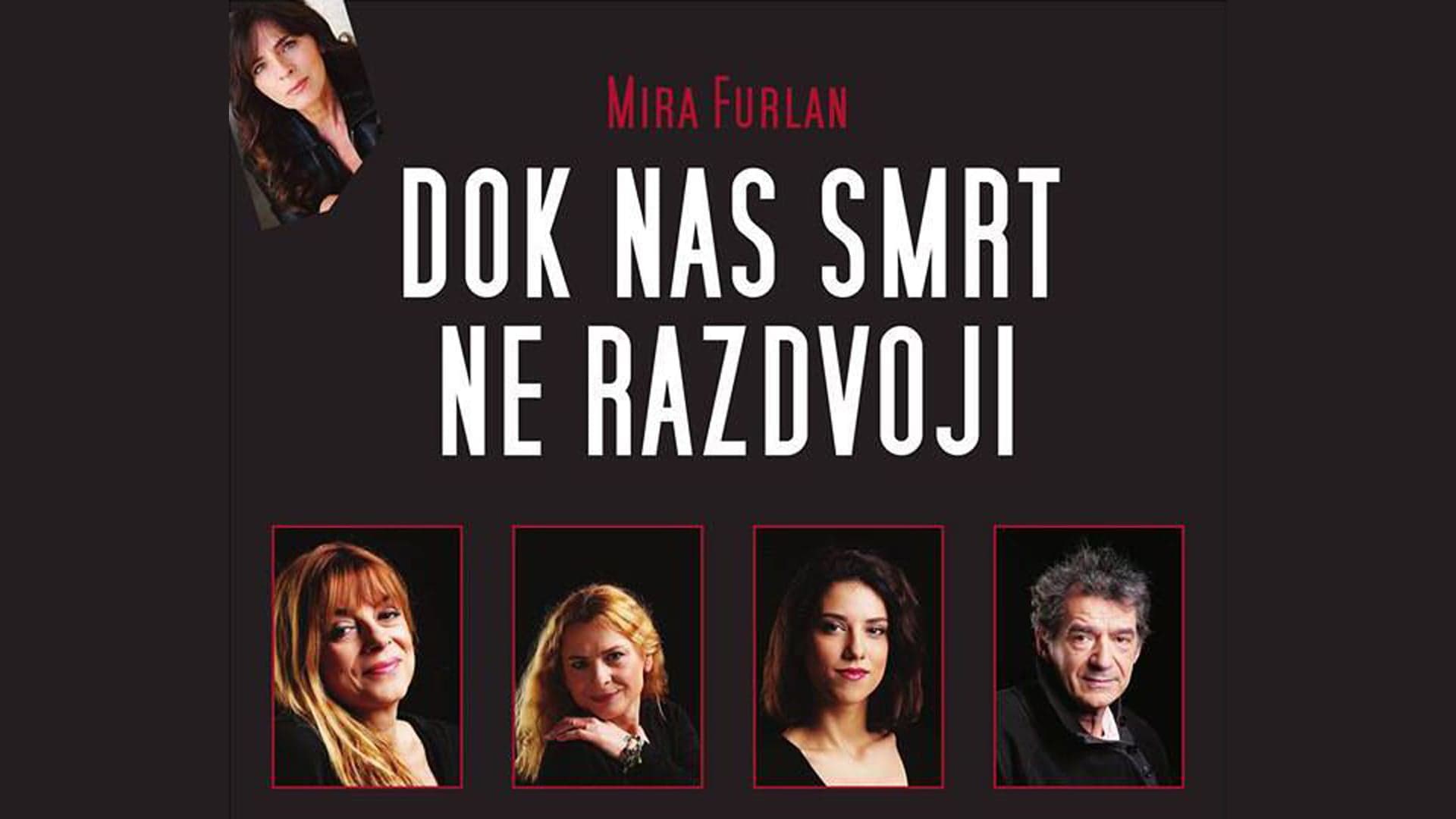 Pozorišna predstava Mire Furlan "Dok nas smrt ne razdvoji"