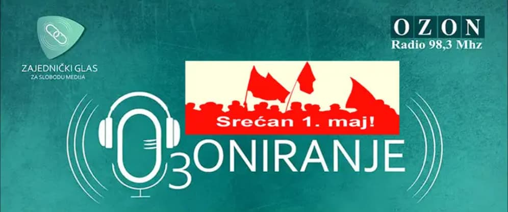 OZONIRANJE br.24: O prazniku rada je reč (AUDIO)
