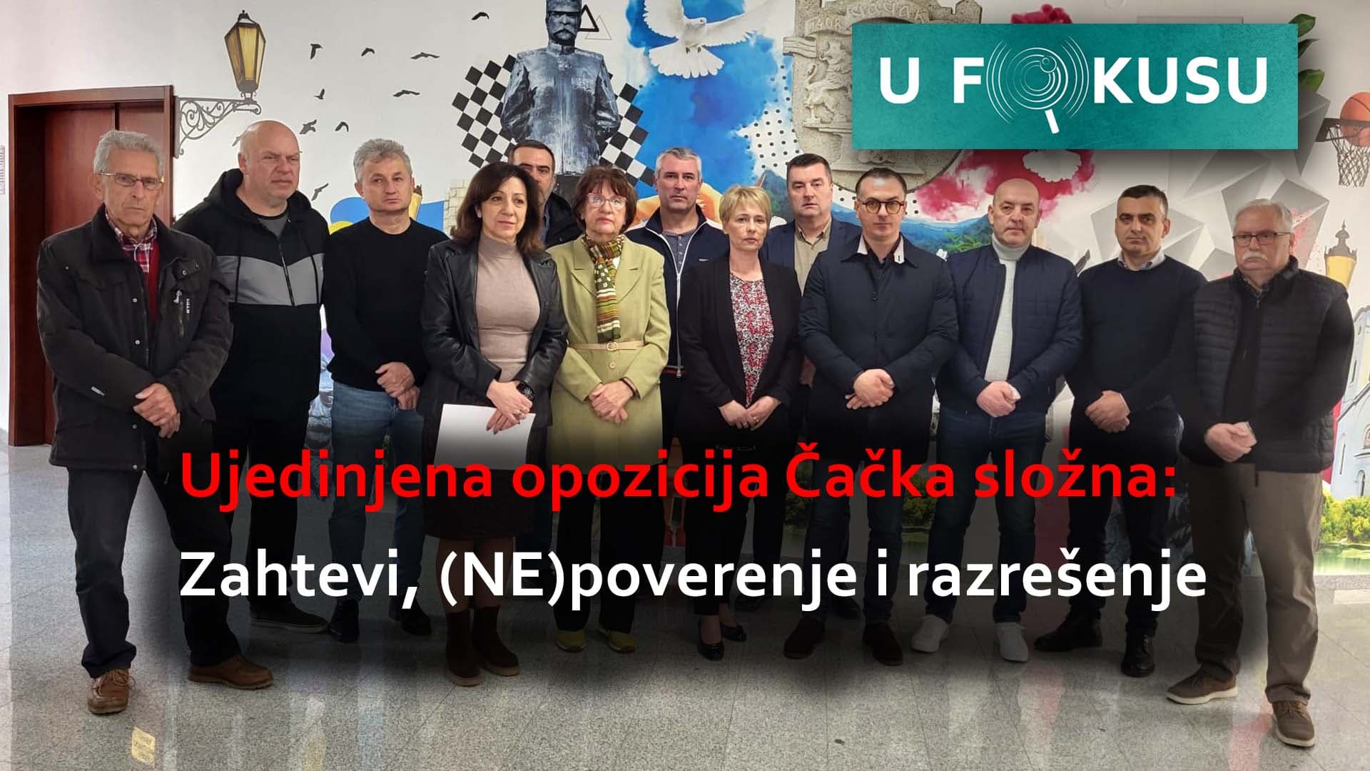 U FOKUSU: Ujedinjena opozicija Čačka - Zahtevi, (NE)poverenje i razrešenje (VIDEO)