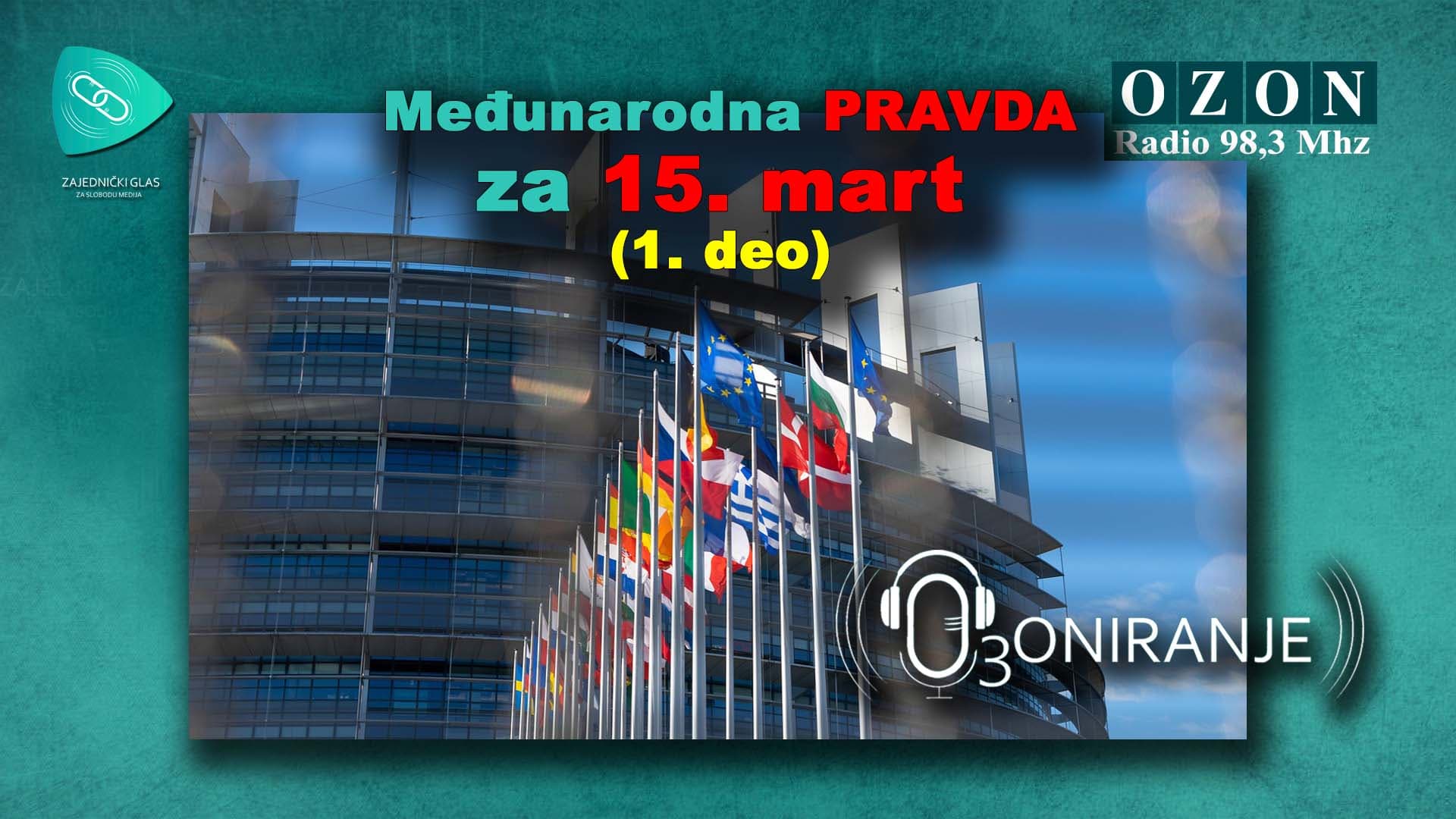 OZONIRANJE: Međunarodna pravda za 15. mart (AUDIO)