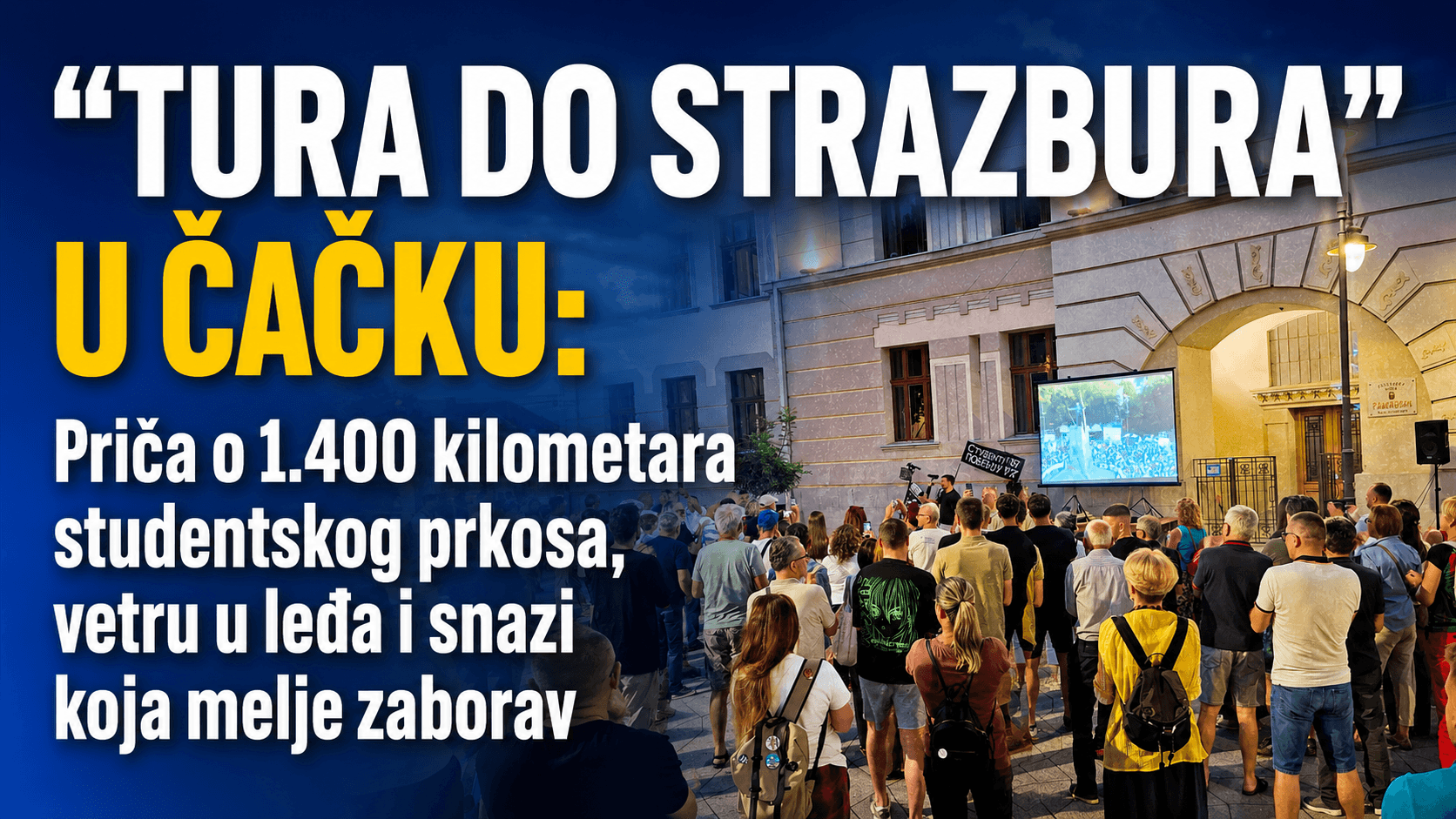 PROJEKCIJA FILMA "TURA DO STRAZBURA" U ČAČKU: Priča o 1.400 kilometara studentskog prkosa, vetru u leđa i snazi koja melje zaborav (VIDEO)